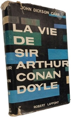 La vie de Sir Arthur Conan Doyle | John Dickson Carr | Bon état