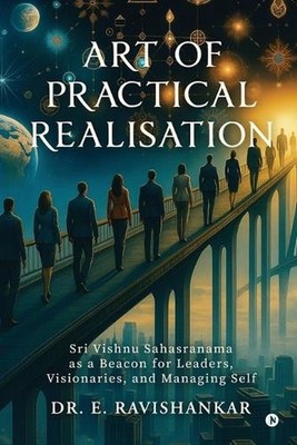 Art of Practical Realisation: Sri Vishnu Sahasranama as a Beacon for Leaders, Vi