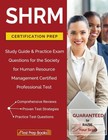 SHRM Certification Prep: Study Guide & Practice Exam Questions for the Socie...