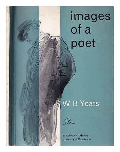 YEATS, W. B. (WILLIAM BUTLER) (1865-1939) W.B. Yeats: images of a poet : 3 May t - Picture 1 of 1