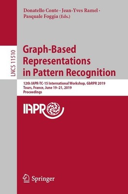 Graph-Based Representations in Pattern Recognition Donatello Conte