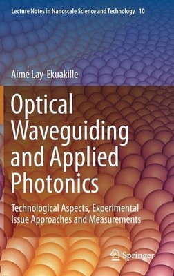 Optical Waveguiding and Applied Photonics: Technological Aspects, Experimental I