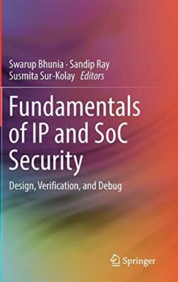 Fundamentals of IP and SoC Security: Design, Verification, and