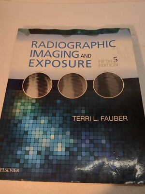 Fauber Radiographic Imaging & Exposure Textbook