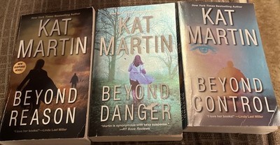 Beyond Reason  Beyond Danger  Beyond Control    by Kat Martin    ( set of 3 ) 