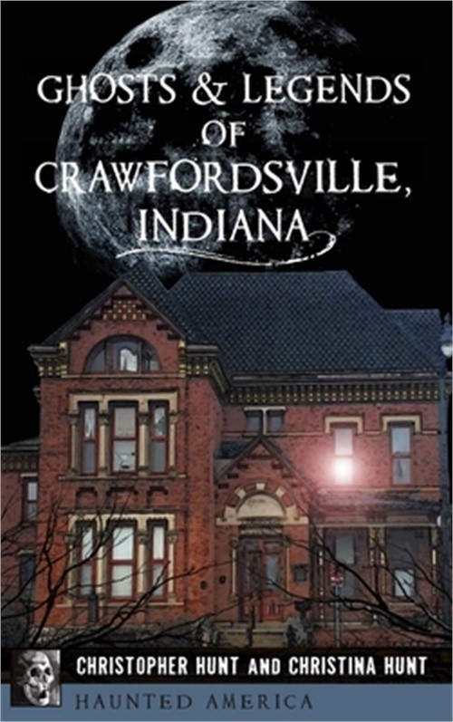 Ghosts & Legends of Crawfordsville, Indiana (Hardback or Cased Book)