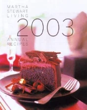 Martha Stewart Living Annual Recipes 2003 - Hardcover - GOOD