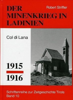 Minenkrieg in Ladinien: Col di lana 1915-1916 (Schriftenreihe zur Zeitgeschichte