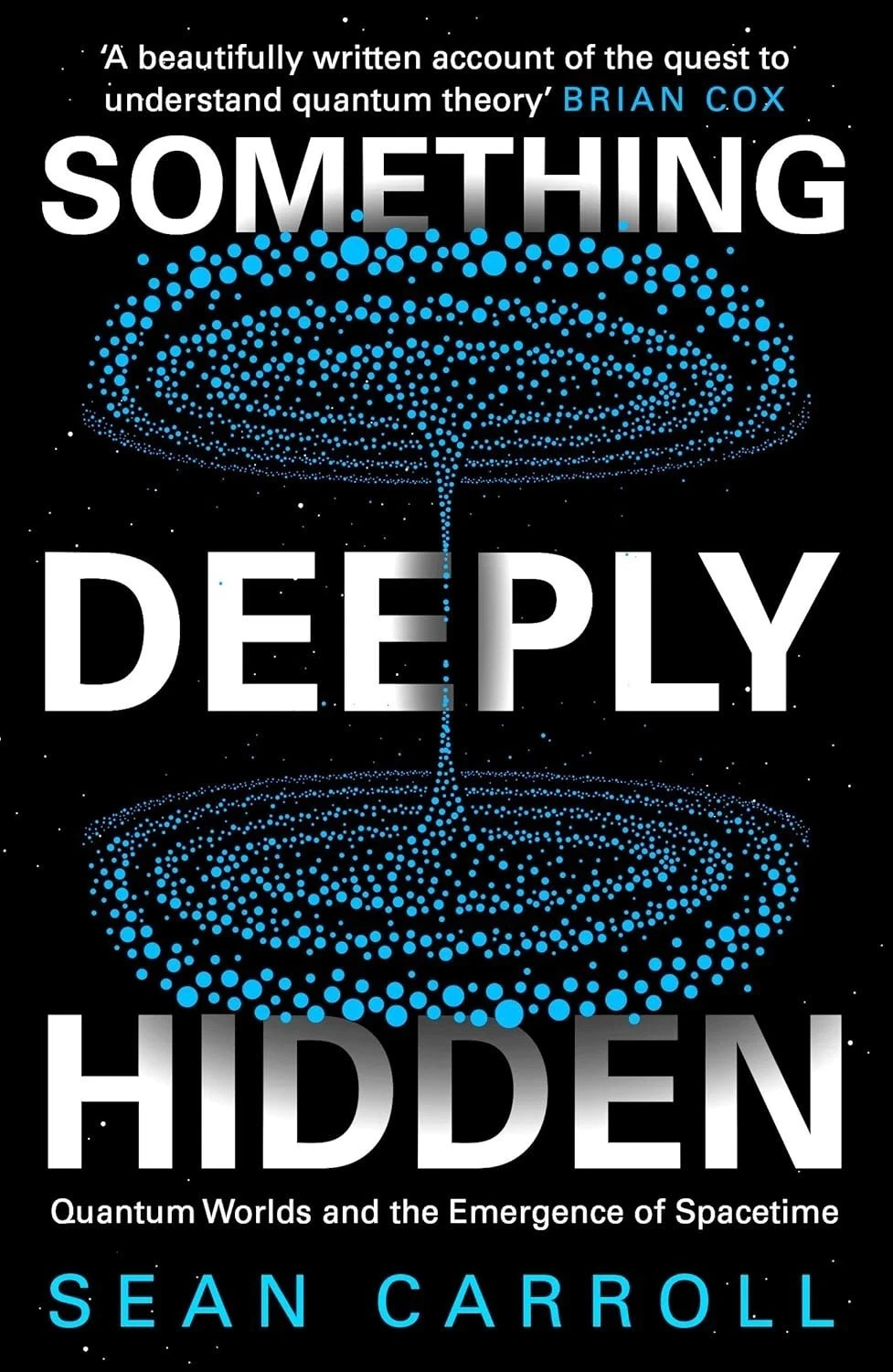 Something Deeply Hidden : Quantum Worlds And The Emergence Of Spacetime Sean Carroll - Image 3