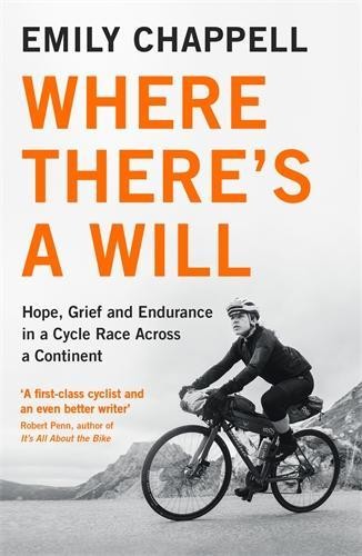 Pursuit Books Where There's A Will: Hope, Grief And Endurance In A Cycle Race Across A Continent - Image 5