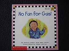 No fun for Gus Scholastic phonics readers Nancy Leber