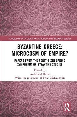 Byzantine Greece: Microcosm of Empire?, ,  Hardbac
