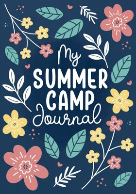My Summer Camp Journal: Week-Long Summer Camp Diary for Girls | With Writing...