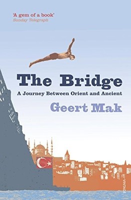 The Bridge: A Journey Between Orient and Occident,Geert Mak, Sam