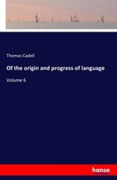 Of The Origin And Progress Of Language | Volume 6 | Thomas Cadell | Englisch
