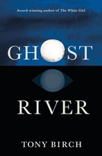 Ghost River by Tony Birch (English) Paperback Book