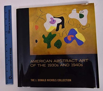 American Abstract Art of the 1930s and 1940s... by Wake Forest Universi Hardback