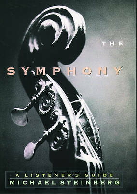 The Symphony: A Listener's Guide by Michael Steinberg (Paperback, 1999)