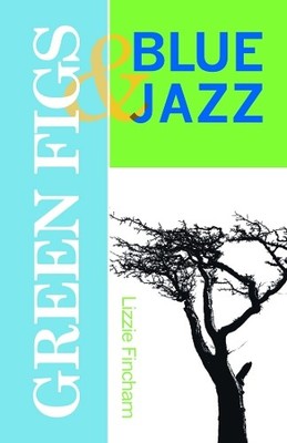 Lizzie Fincham Green Figs & Blue Jazz (Taschenbuch)