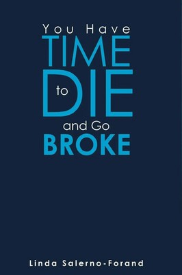 Linda Salerno-Forand | You Have Time to Die and Go Broke | Taschenbuch (2024)