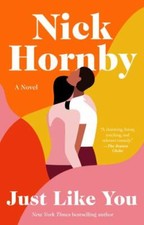 Just Like You: A Novel - paperback, Nick Hornby, 9780593191392