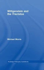 Routledge Philosophy Guid to Wittgenstein and the Tractatus Logico-Philosophi...