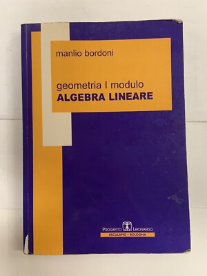 Geometria I Modulo ALGEBRA LINEARE Libro Università ISBN 8874880286 Esculapuio