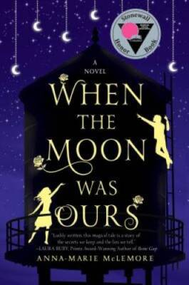 When the Moon was Ours: A Novel - Hardcover By McLemore, Anna-Marie - VERY GOOD