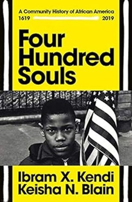Four Hundred Souls : A Community History of African America 1619-