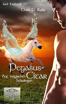 Pegasuscitar I-Auf magischen Schwingen: Eine Gay Fa... | Buch | Zustand sehr gut - Rolls, Chris P.