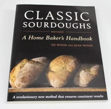 CLASSIC SOURDOUGHS, Authors Ed Wood & Jean Wood, Publisher Ten Speed Press, 2011