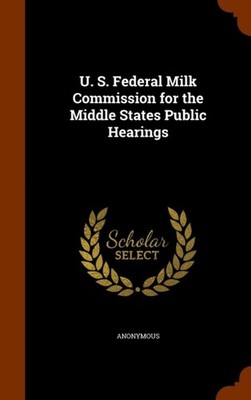 Anonymous - U. S. Federal Milk Commission for the Middle States Public - X555z