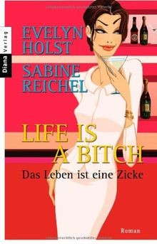 Life is a Bitch - Das Leben ist eine Zicke: Roman von Ev... | Buch | Zustand gut