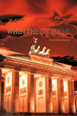 Heather Heather Akena | When the Sky Burns | Taschenbuch | Englisch (2012)