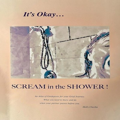 It's in the Shower! An Atlas of Guideposts for your Grief Journey