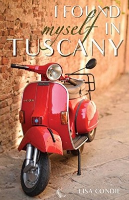 I Found Myself in Tuscany, Condie, Lisa
