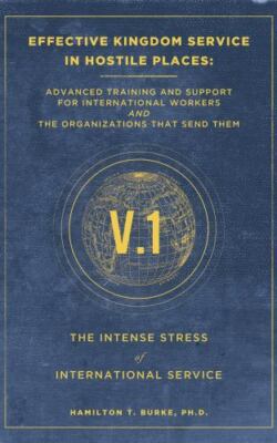 Effective Kingdom Service in Hostile Places: Advanced Training and Support for I