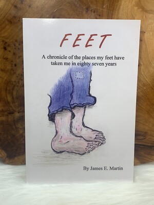 Feet by James E Martin West Virginia Author Travel Diary Journal Memoir New Book