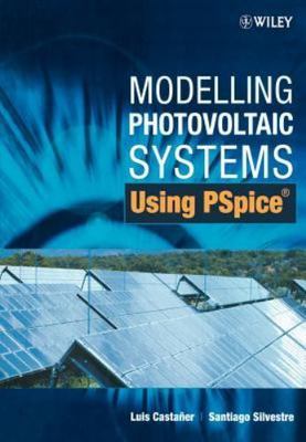 Modelling Photovoltaic Systems Using PSpice by 