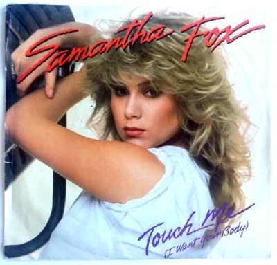 SAMANTHA FOX - Touch Me I Want Your Body - Vinyl 45rpm 1986 Jive 1006-7-J Pop