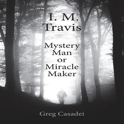 I.M. Travis Mystery Man or MiracleMaker Greg Casadei Paperback Ew