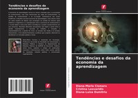 Diana-Maria Cismaru (U. A.) | TendêNcias E Desafios Da Economia Da Aprendizagem