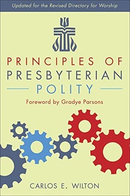 Principles of Presbyterian Polity, Updated Edition by Wilton