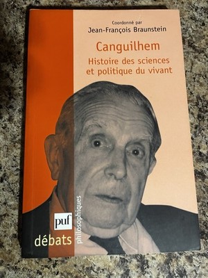 Canguilhem Histoire des sciences et politique du vivant Braunstein French Debats