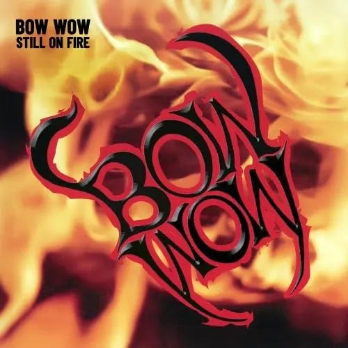 BOWWOW STILL ON FIRE  with Bonus Track From Japan CD 7tracks