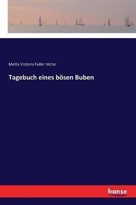 Tagebuch eines bsen Buben by Metta Victoria Fuller Victor (German) Paperback Boo