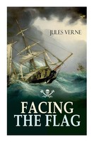 Facing THE Flag Pirate Adventure Jules Verne Taschenbuch Kartoniert / Broschiert