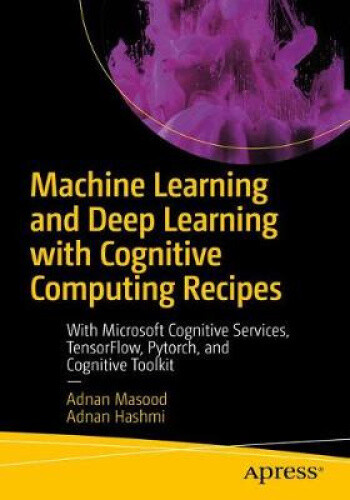 Cognitive Computing Recipes: Artificial Intelligence Solutions Using ...