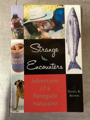 Strange Encounters: Adventures of a Renegade Naturalist [Sep 29, 2003] Botkin,..