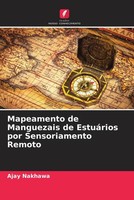 Ajay Nakhawa | Mapeamento De Manguezais De EstuáRios Por Sensoriamento Remoto